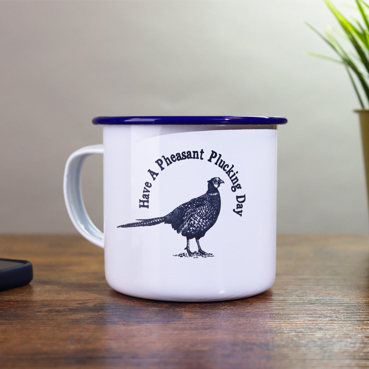 Have A Pheasant Plucking Day Mug