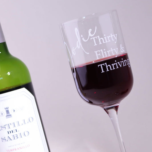 Thirty, Flirty & Thriving Wine Glass